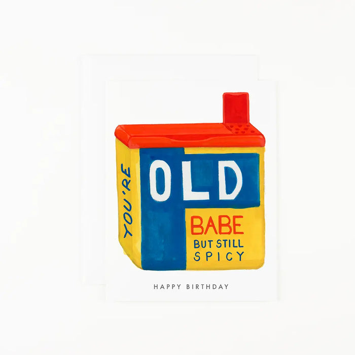 You're Old Babe