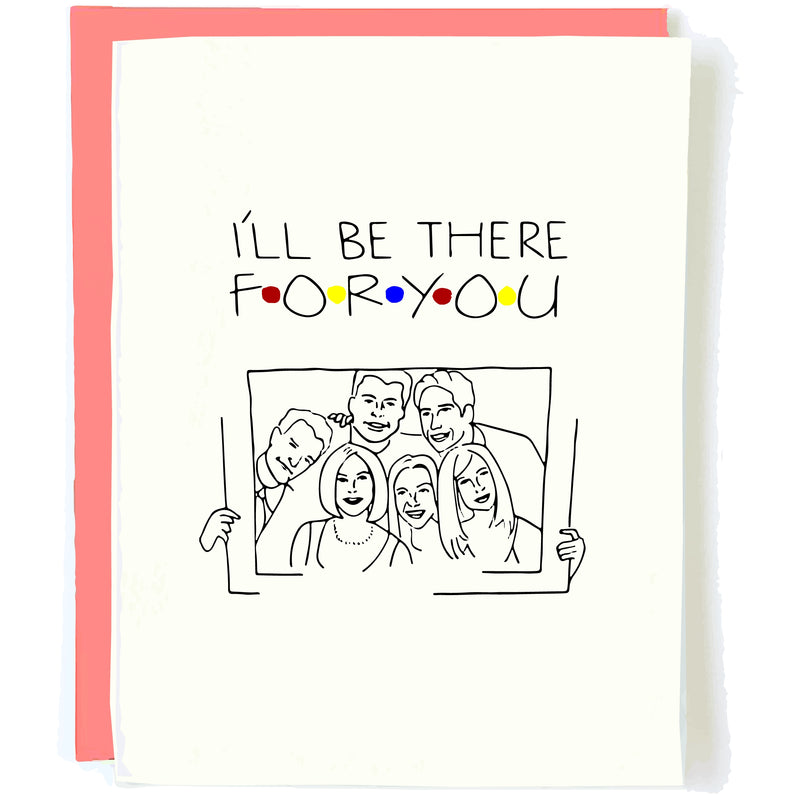 Pop + Paper I'll Be There for You