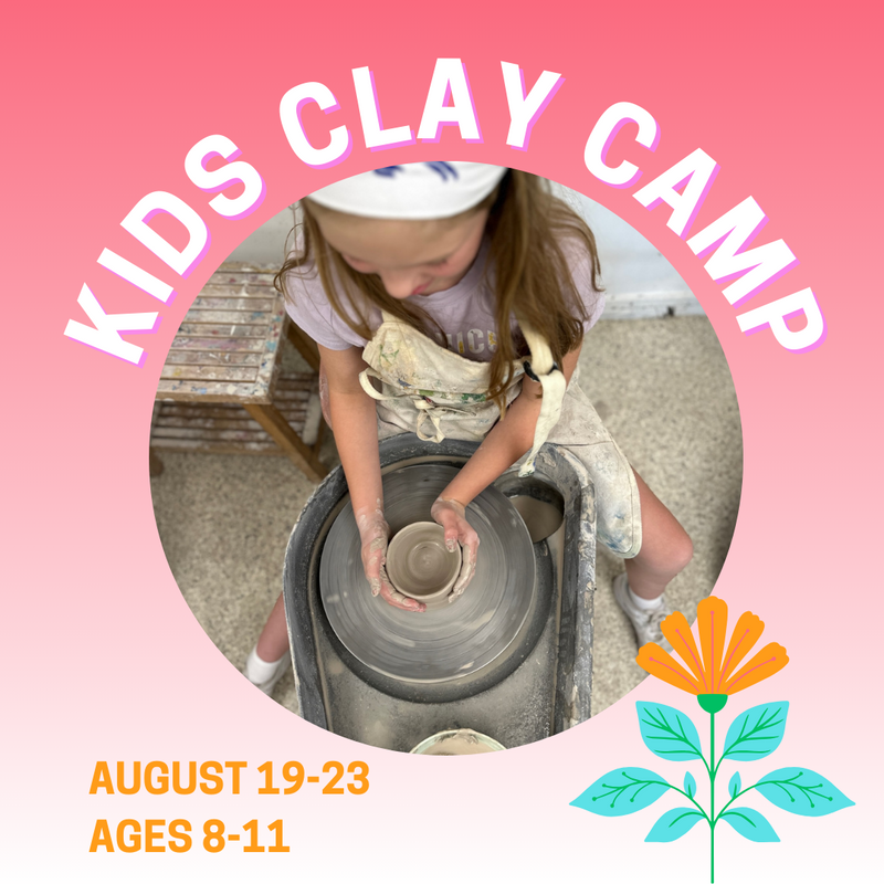 AUGUST 19 - 23 • KIDS CLAY CAMP