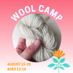 AUGUST 19 - 23 • WOOL CAMP