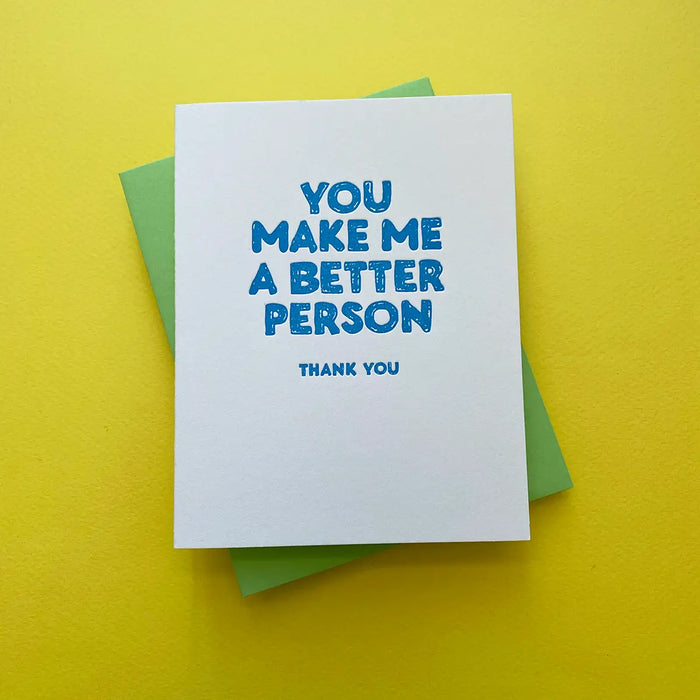 You Make Me A Better Person