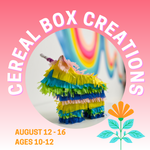 AUGUST 12 - 16 • CEREAL BOX CREATIONS CAMP