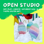 MARCH 30 • KIDS • OPEN STUDIO! art, play + create: Easter Art!