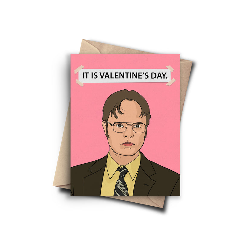 It Is Valentine's Day- Dwight Schrute Card